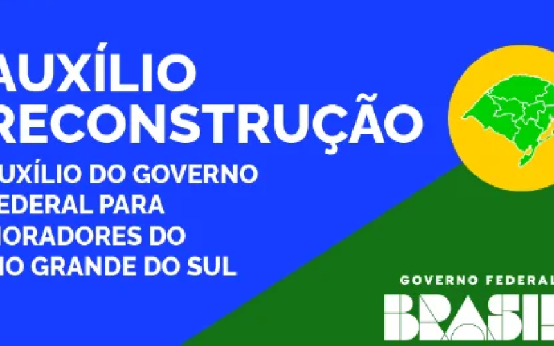 Auxílio Reconstrução: Saiba Tudo Sobre o Benefício de R$ 5,1 Mil